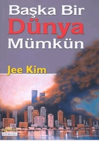 Başka Bir Dünya Mümkün – Jee Kim – Aykırı Yayınları kitap kapağı