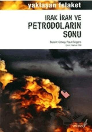 Irak İran ve Petrodoların Sonu Yaklaşan Felaket
