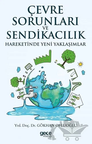 Çevre Sorunları ve Sendikacılık Hareketinde Yeni Yaklaşımlar – Gökhan Ofluoğlu – Gece Kitaplığı kitap kapağı