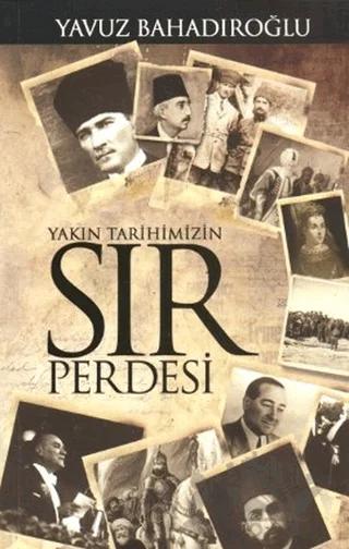 Yakın Tarihimizin Sır Perdesi
