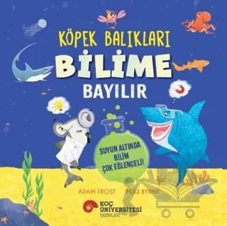 Köpek Balıkları Bilime Bayılır - Suyun Altında Bilim Çok Eğlenceli!