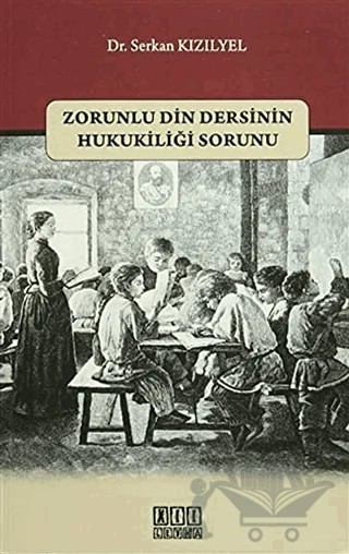 Zorunlu Din Dersinin Hukukiliği Sorunu – Serkan Kızılyel – On İki Levha Yayınları kitap kapağı