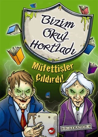 Bizim Okul Hortladı - Müfettişler Çıldırdı! – B. Strange – Beyaz Balina Yayınları kitap kapağı
