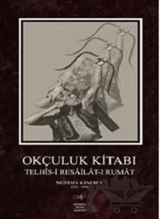 Okçuluk Kitabı – Mustafa Kani Bey – İstanbul Fetih Cemiyeti Yayınları kitap kapağı