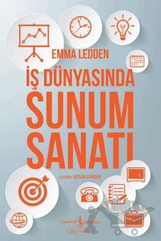 İş Dünyasında Sunum Sanatı – Emma Ledden – İş Bankası Kültür Yayınları kitap kapağı