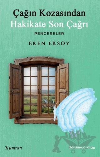 Çağın Kozasından Hakikate Son Çağrı - Pencereler