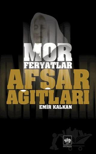 Afşar Ağıtları - Mor Feryatlar