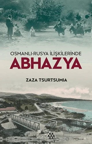 Osmanlı-Rusya İlişkilerinde Abhazya – Zaza Tsurtsumia – Yeditepe Yayınevi kitap kapağı