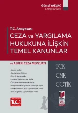 T.C. Anayasası Ceza ve Yargılama Hukukuna İlişkin Temel Kanunlar ve Askeri Mevzuatı