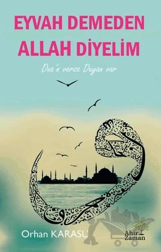 Eyvah Demeden Allah Diyelim