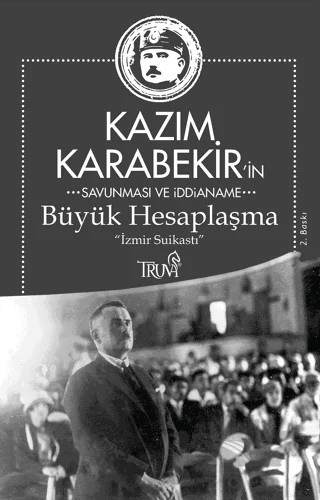 Kazım Karabekir'in Savunma ve İddianame - Büyük Hesaplaşma – Kazım Karabekir – Truva Yayınları kitap kapağı