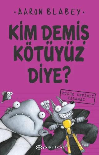 Kim Demiş Kötüyüz Diye? 3