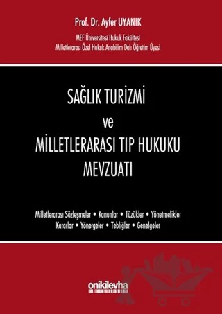 Sağlık Turizmi ve Milletlerarası Tıp Hukuku Mevzuatı – Ayfer Uyanık – On İki Levha Yayınları kitap kapağı