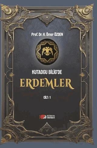Kutadgu Bilig’de Erdemler Cilt 1