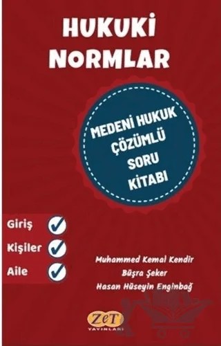 Hukuki Normlar Medeni Hukuk Çözümlü Soru Kitabı – Muhammed Kemal Kendir, Büşra Şeker, Hasan Hüseyin Enginbağ – Zet Yayınları kitap kapağı