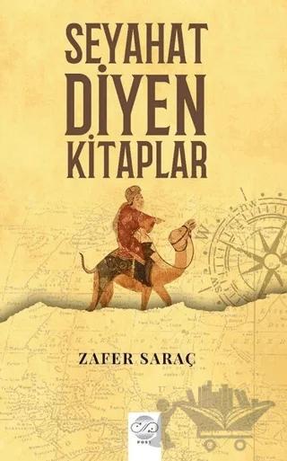 Seyahat Diyen Kitaplar – Zafer Saraç – Post Yayınevi kitap kapağı