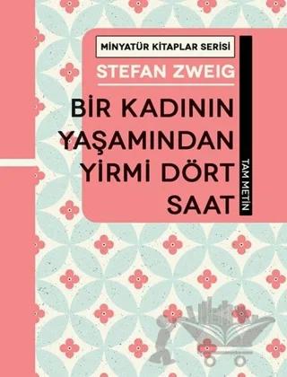 Bir Kadının Yaşamından Yirmi Dört Saat - Minyatür Kitaplar Serisi (Ciltli)
