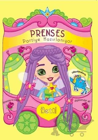 Prenses Partiye Hazırlanıyor - Betül