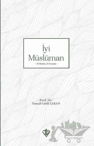 İyi Müslüman 33 Hadis 33 Yorum