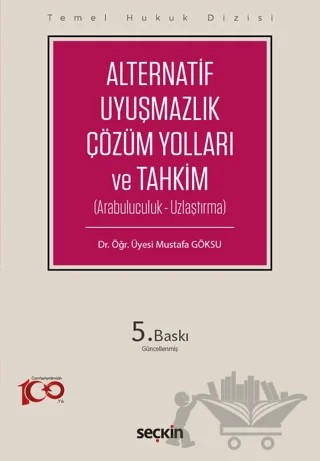Alternatif Uyuşmazlık Çözüm Yolları ve Tahkim (THD) – Mustafa Göksu – Seçkin Yayıncılık kitap kapağı