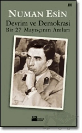 Devrim ve Demokrasi Bir 27 Mayısçının Anıları – Numan Esin – Doğan Kitap kitap kapağı