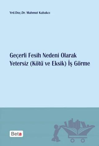 Geçerli Fesih Nedeni Olarak Yetersiz (Kötü ve Eksik) İş Görme