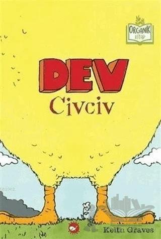 Dev Civciv – Keith Graves – Beyaz Balina Yayınları kitap kapağı