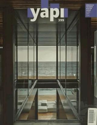 Yapı Dergisi Sayı: 399 / Mimarlık Tasarım Kültür Sanat Şubat 2015