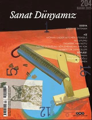Sanat Dünyamız 204/ Bahar 2025