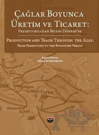Çağlar Boyunca Üretim ve Ticaret – Oktay Dumanyaka – Bilgin Kültür Sanat Yayınları kitap kapağı