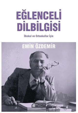 Eğlenceli Dilbilgisi – İlkokul ve Ortaokullar İçin – Emin Özdemir – Akıl Çelen Kitaplar kitap kapağı