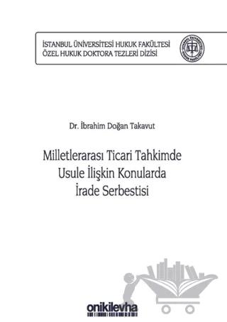 Milletlerarası Ticari Tahkimde Usule İlişkin Konularda İrade Serbestisi