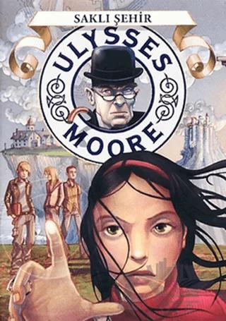 Ulysses Moore 7 - Saklı Şehir