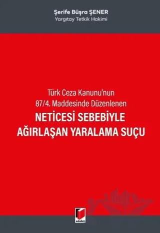 Neticesi Sebebiyle Ağırlaşan Yaralama Suçu