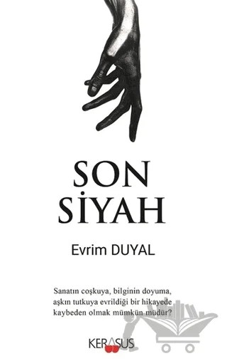 Son Siyah – Evrim Duyal – Kerasus Yayınları kitap kapağı