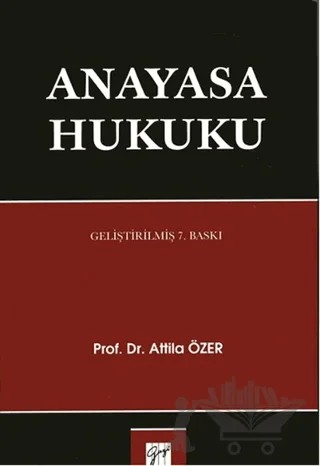 Anayasa Hukuku – Attila Özer – Gazi Kitabevi kitap kapağı
