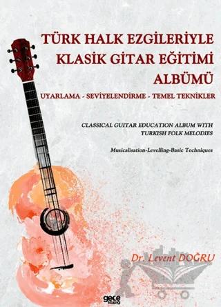 Türk Halk Ezgileriyle Klasik Gitar Eğitimi Albümü