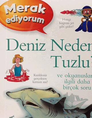 Merak Ediyorum - Deniz Neden Tuzlu? – Anita Ganeri – Doğan Egmont Yayıncılık kitap kapağı