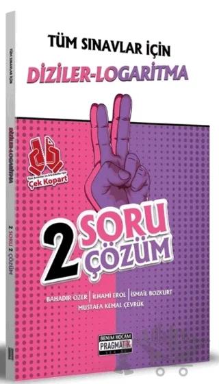 Tüm Sınavlar İçin Diziler-Logaritma 2 Soru 2 Çöz.Fasikülü Pragmatik Serisi