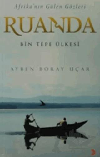 Afrika’nın Gülen Gözleri Ruanda