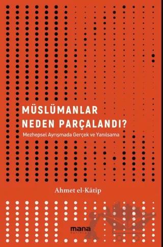 Müslümanlar Neden Parçalandı?