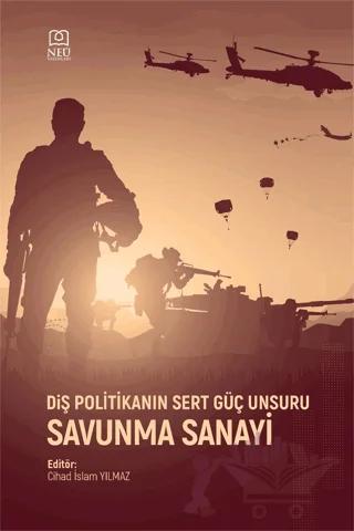 Dış Politikanın Sert Güç Unsuru Savunma Sanayi – Kolektif – Necmettin Erbakan Üniversitesi Yayınları kitap kapağı