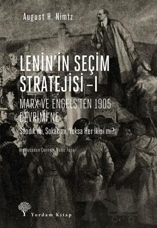 Lenin'in Seçim Stratejisi - 1: Marx ve Engels’ten 1905 Devrimi’ne