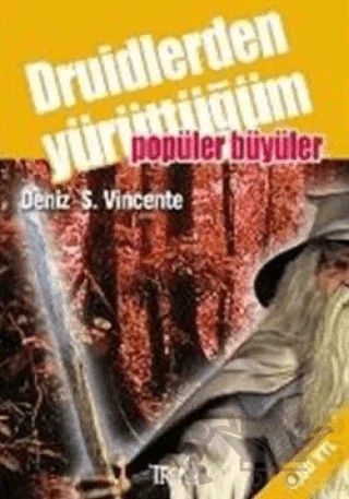 Druidlerden Yürüttüğüm Popüler Büyüler – Deniz S. Vincente – Truva Yayınları kitap kapağı