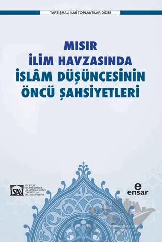 Mısır İlim Havzasında İslam Düşüncesinin Öncü Şahsiyetleri