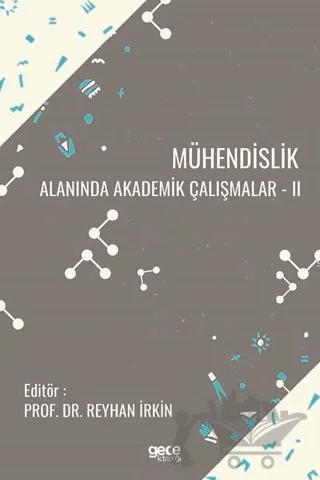 Mühendislik Alanında Akademik Çalışmalar 2 – Reyhan İrkin – Gece Kitaplığı kitap kapağı
