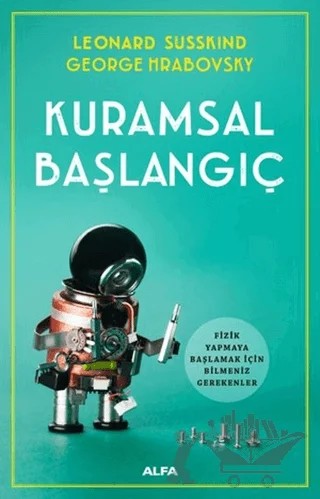 Kuramsal Başlangıç – George Hrabovsky, Leonard Susskind – Alfa Yayınları kitap kapağı