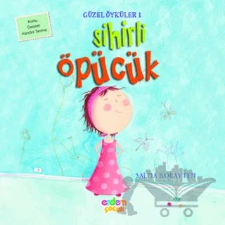 Güzel Öyküler 1 - Sihirli Öpücük – Salma Koraytem – Erdem Çocuk kitap kapağı