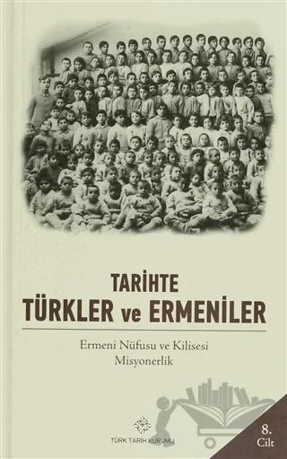 Tarihte Türkler ve Ermeniler Cilt: 8