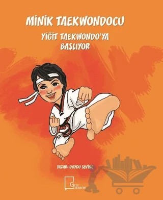 Minik Taekwondocu Yiğit Taekwondo’ya Başlıyor – Duygu Sevinç – Gece Akademi kitap kapağı